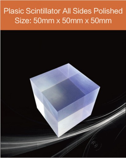 Plastic scintillator material, equivalent Eljen EJ 200 or Saint gobain BC 408  scintillator, 50 mm x 50 mm x 50 mm All sides polished
